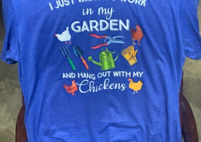 I Just Want to Work in My Garden and Hang Out with My Chickens Shirt